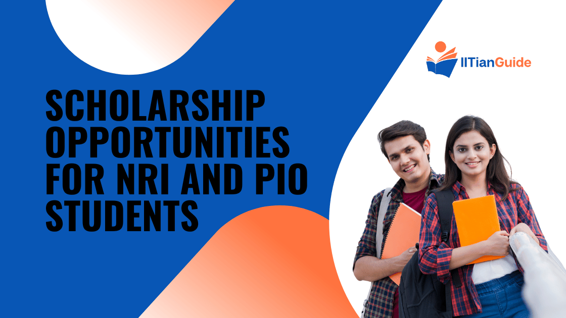 Scholarship Opportunities for NRI and PIO Students