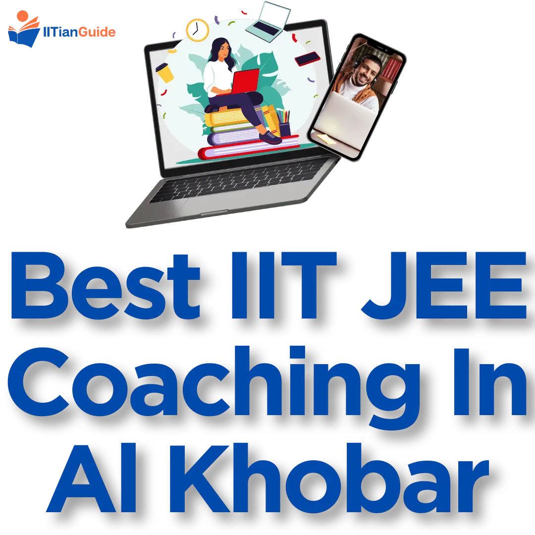 Best IIT JEE Coaching in Al Khobar - IITIANGUIDE Best Online IIT JEE Coaching