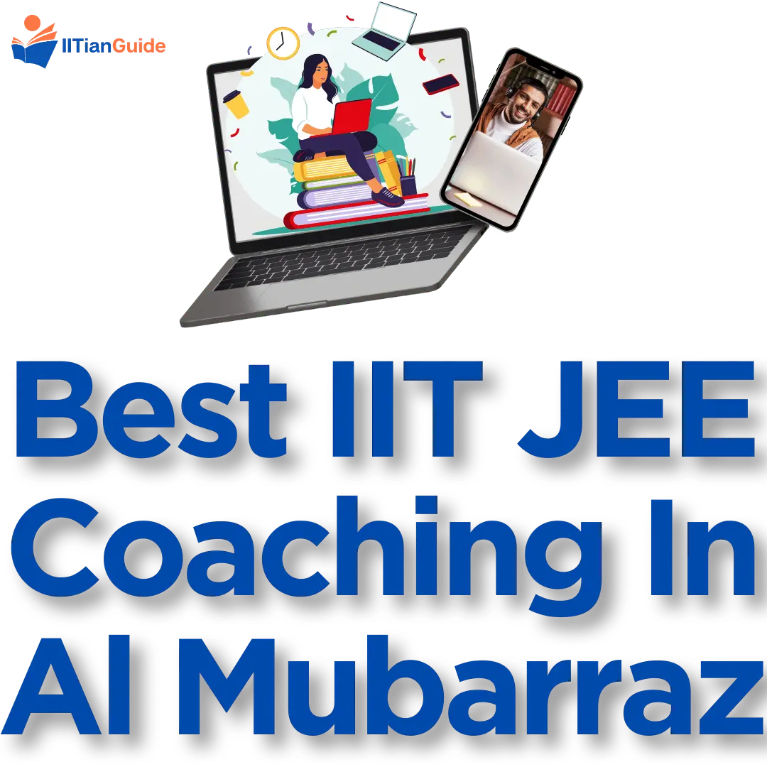 Best IIT JEE Coaching in Al Mubarraz - IITIANGUIDE Best Online IIT JEE Coaching