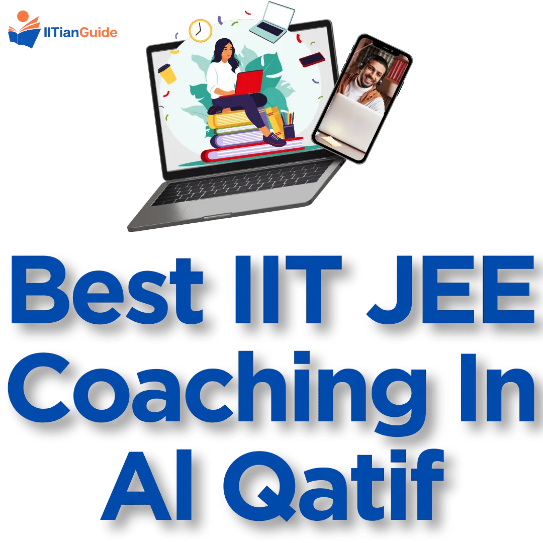 Best IIT JEE Coaching in Al Qatif - IITIANGUIDE Best Online IIT JEE Coaching