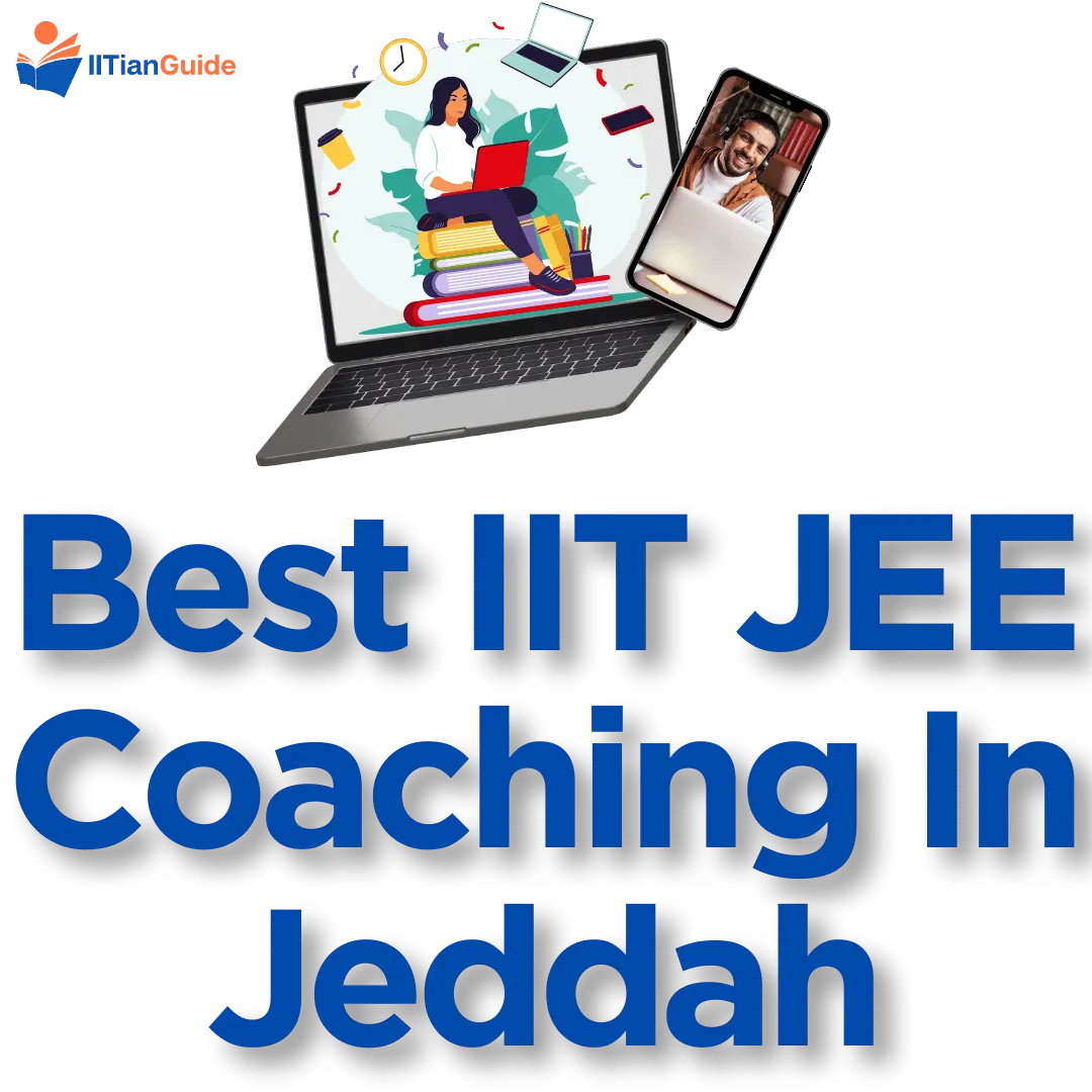 Best IIT JEE Coaching in Jeddah - IITIANGUIDE Best Online IIT JEE Coaching