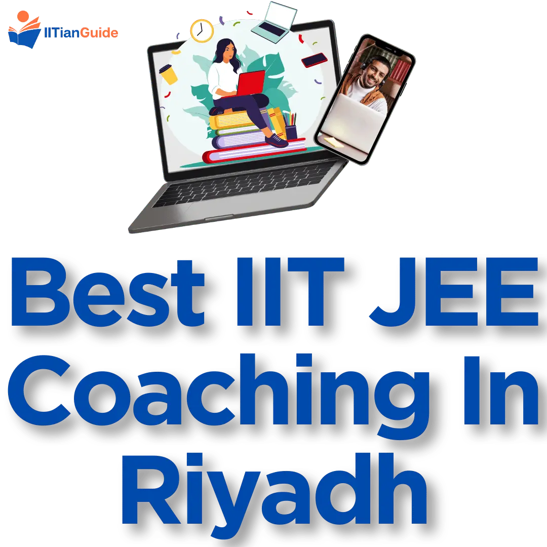 Best IIT JEE Coaching in Riyadh - IITIANGUIDE Best Online IIT JEE Coaching