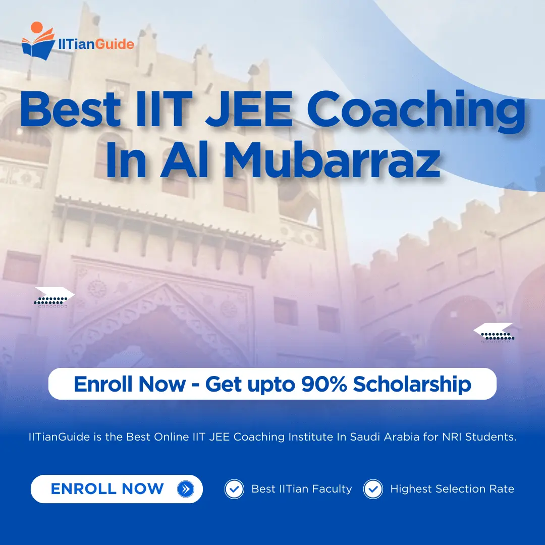 Best IIT JEE Coaching in Al Mubarraz - IITIANGUIDE