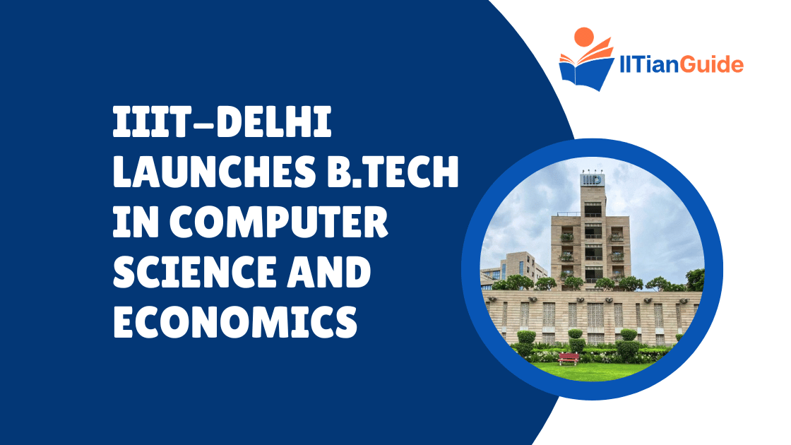 IIIT-Delhi Launches B.Tech in Computer Science and Economics