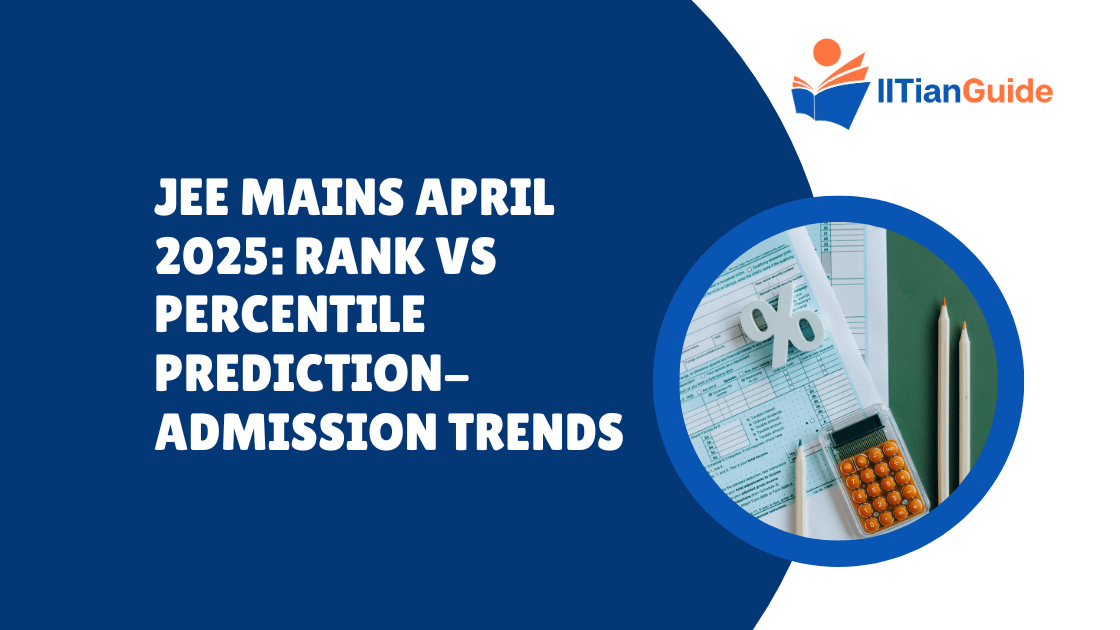 JEE Mains April 2025 Rank vs Percentile Prediction- Admission Trends