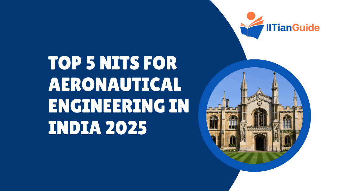 Top 5 NITs for Aeronautical Engineering in India 2025