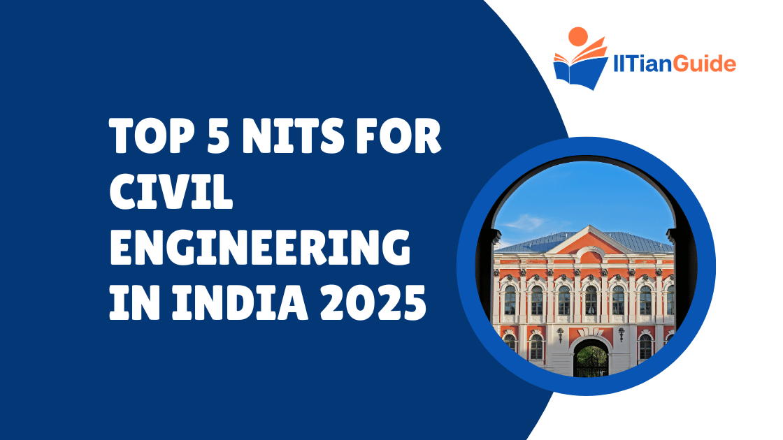 Top 5 NITs for Civil Engineering in India 2025
