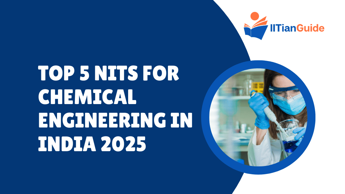 Top 5 NITs for Chemical Engineering in India 2025