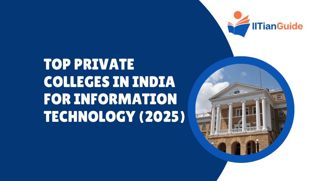 Top Private Colleges in India for Information Technology (2025)