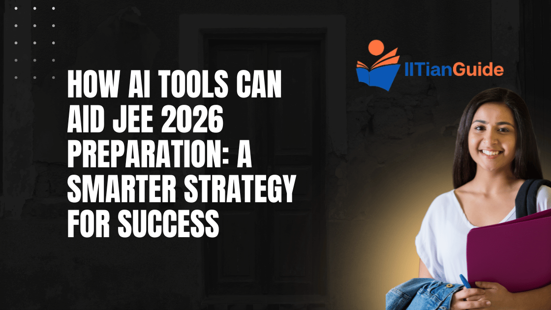 How AI Tools Can Aid JEE 2026 Preparation A Smarter Strategy for Success
