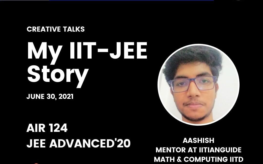 My IIT-JEE Story | Aashish | Math & Computing, IIT Delhi | JEE Advanced AIR 124