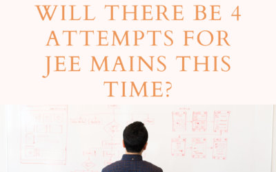 How Many Attempts Will Be There For JEE This Time? Will There Be 4 Attempts For JEE Main This Time? Or Will There Be 2 Attempts For JEE?