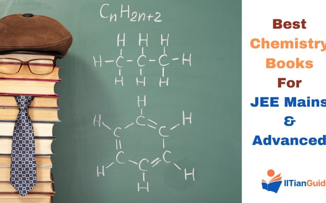 Best Chemistry Books For JEE Main & Advanced 2023 & 2024 | The Best Online IIT JEE Coaching Classes