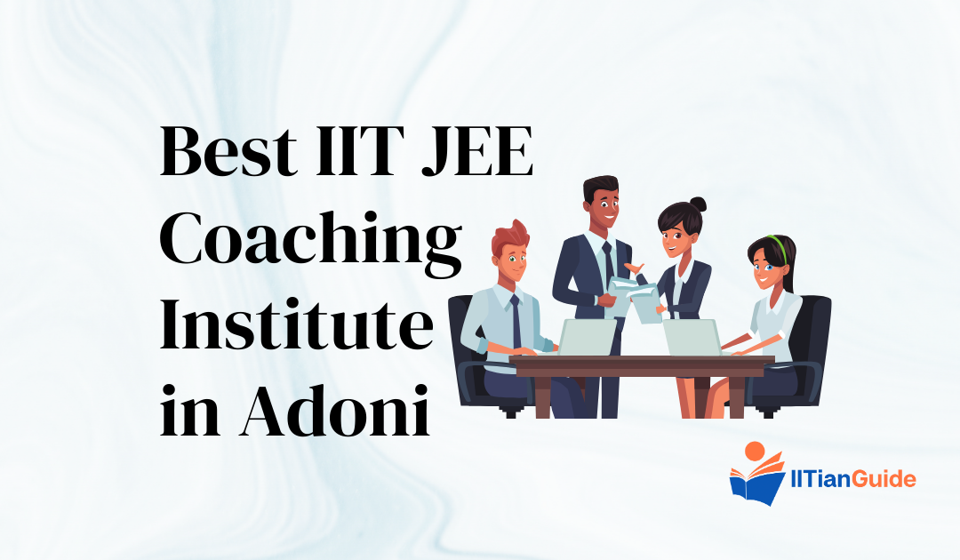 Best IIT JEE Coaching Institute in Adoni