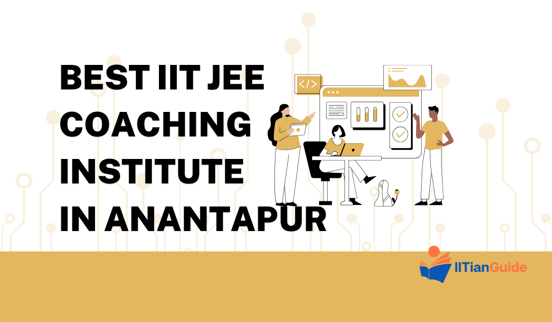 Best IIT JEE Coaching Institute in Anantapur