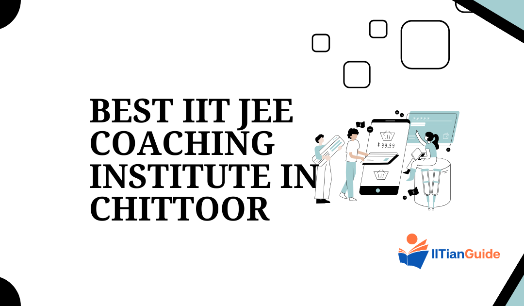 Best IIT JEE Coaching Institutes in Chittoor