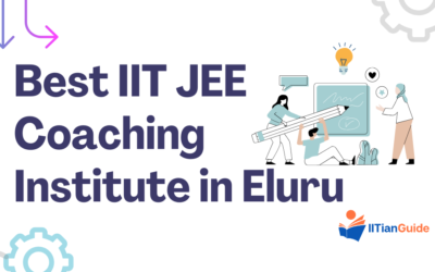 Best IIT JEE Coaching Institute in Eluru