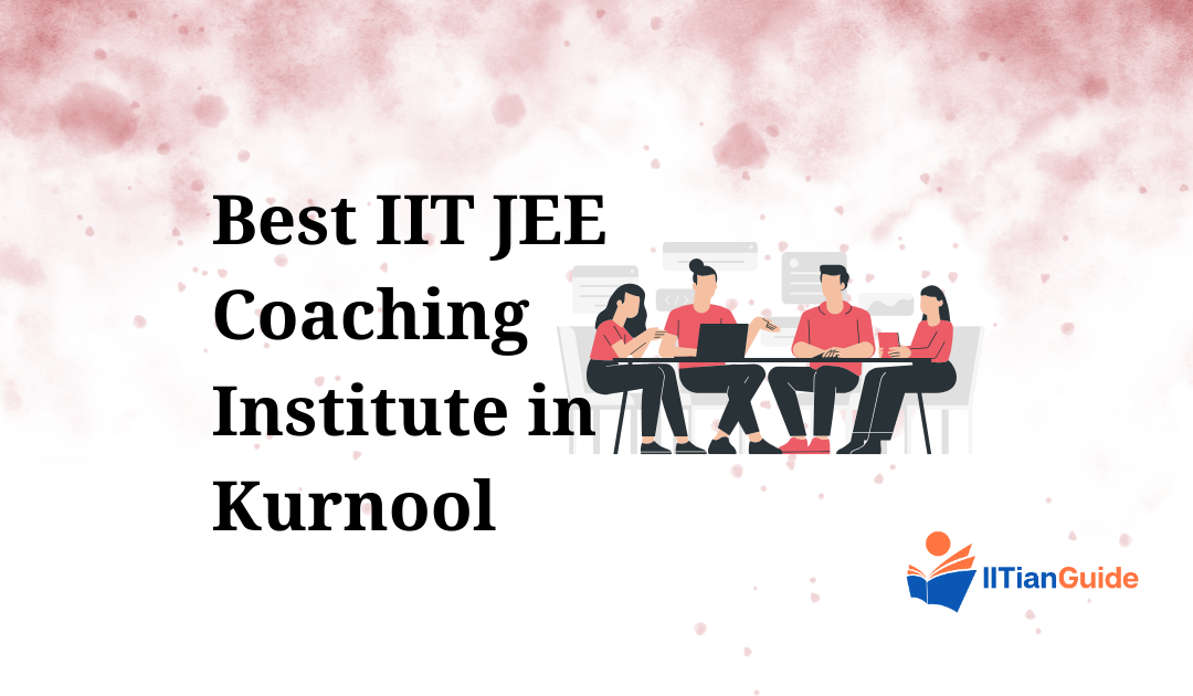 Best IIT JEE Coaching Institutes in Kurnool