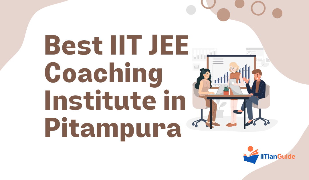 Best IIT JEE Coaching Institute in Pitampura