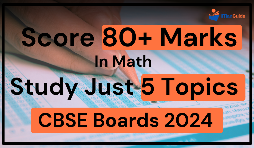 Score 80 Marks in Math for the CBSE 2024 Exam: 5 Important Topics to Cover