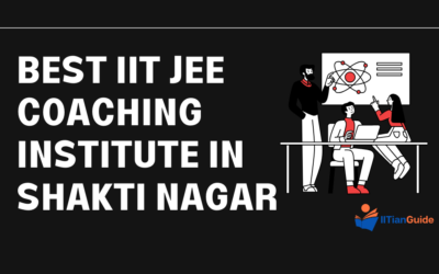 Best IIT JEE Coaching Institute in Shakti Nagar