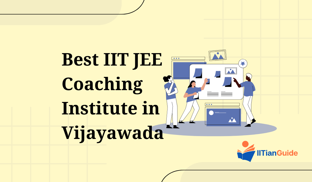 Best IIT JEE Coaching Institute in Vijayawada