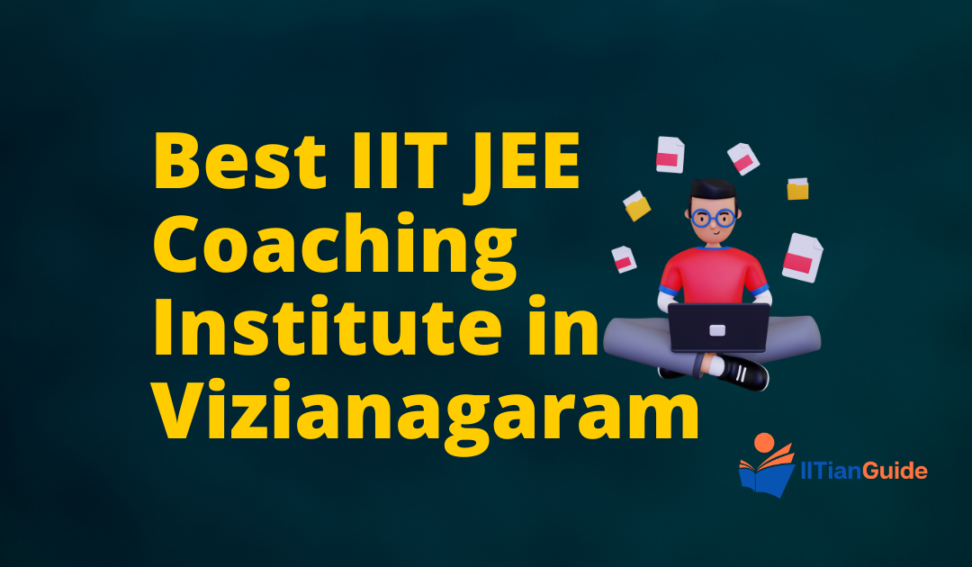 Best IIT JEE Coaching Institute in Vizianagaram