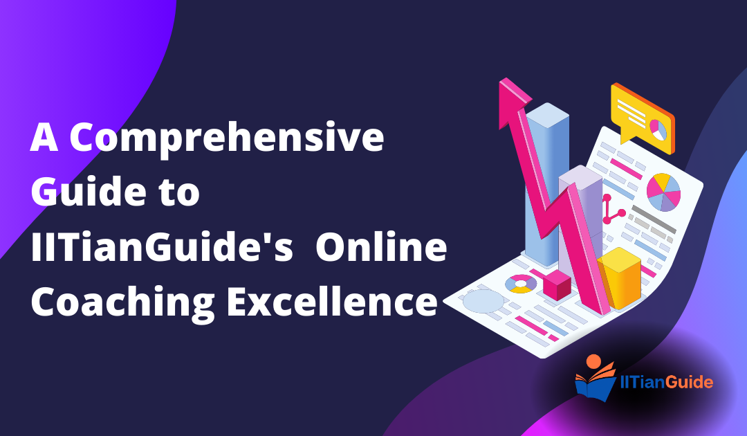 Mastering the IIT JEE: A Comprehensive Guide to IITianGuide’s Vijayta Programme and Online Coaching Excellence