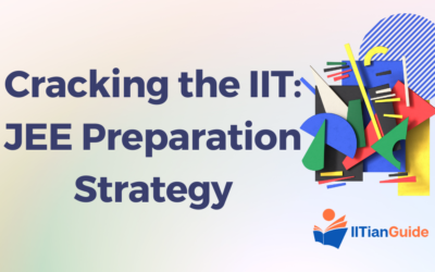 Cracking the IIT: Unveiling the JEE Preparation Strategy