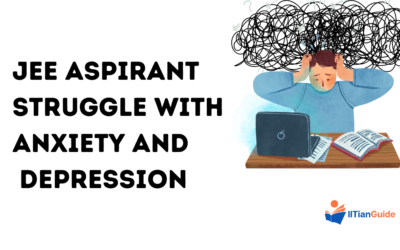IIT JEE Preparation and the Struggle with Anxiety and Depression