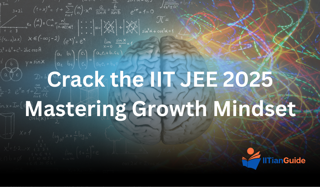 Crack the IIT JEE 2025: Master Your Mindset for Success