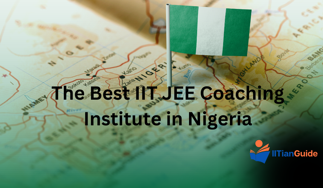 The Best IIT JEE Coaching Institute in Nigeria