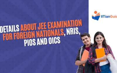 Details About JEE Examination for Foreign Nationals, NRIs, PIOs and OICs