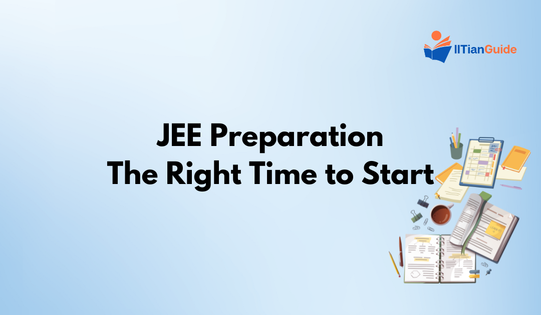 JEE Preparation: When is the Right Time to Start