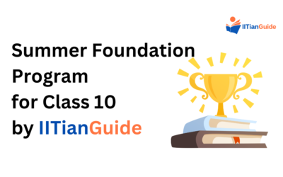 Advance JEE Preparation: Summer Foundation Program for Class 10 by IITianGuide