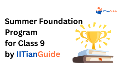 Advance JEE Preparation: Summer Foundation Program for Class 9 by IITianGuide