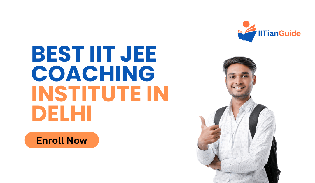 Best IIT JEE Coaching Institute in Delhi