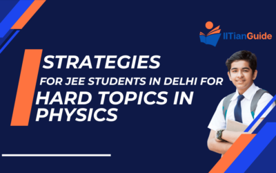 Strategies for JEE Students in Delhi for Hard Topics in Physics