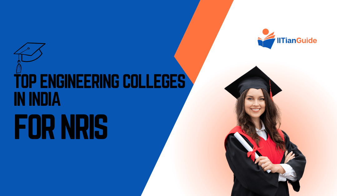 Top Engineering Colleges in India for NRIs