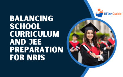 Balancing School Curriculum and JEE Preparation: A Guide for NRIs