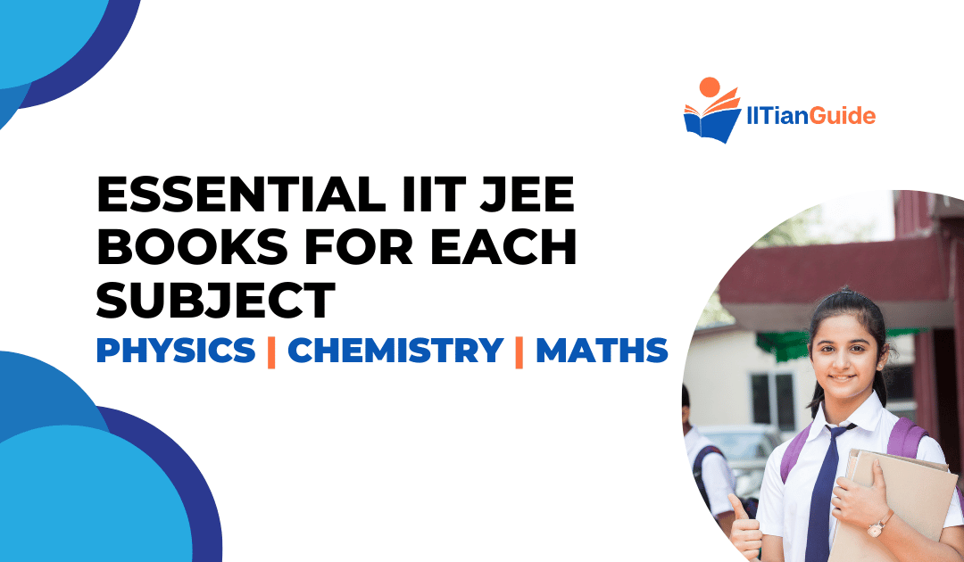 Essential IIT JEE Books for Each Subject (Physics, Chemistry, Maths)