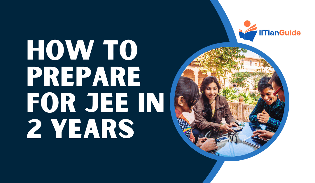 How to Prepare for JEE in Two Years