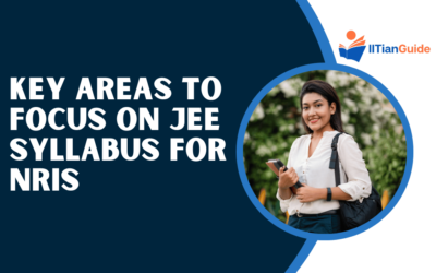 Key Areas to Focus on JEE Syllabus for NRIs