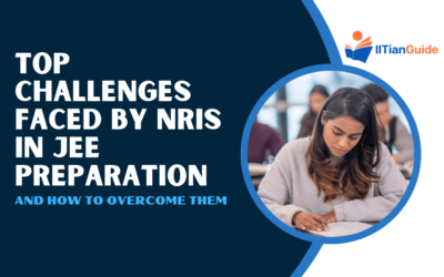 Challenges Faced by NRIs in JEE Preparation and How to Overcome Them