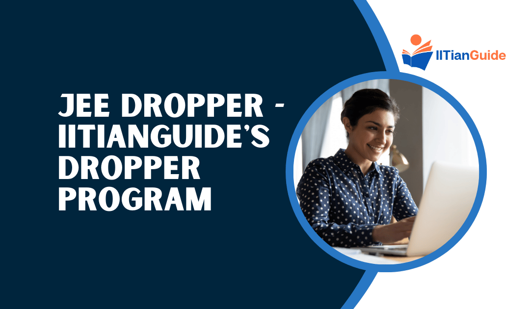 Unlocking Success: The Ultimate Guide to JEE Dropper Programs