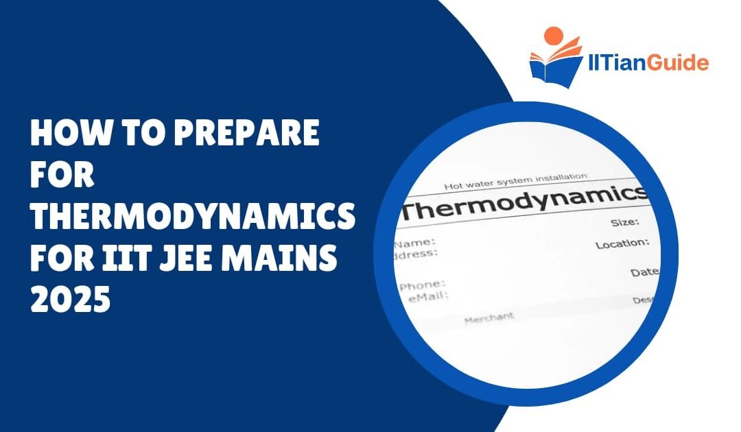 How to Prepare for Thermodynamics for IIT JEE Mains 2025