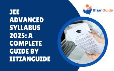 JEE Advanced Syllabus 2025: Complete Guide by IITianGuide