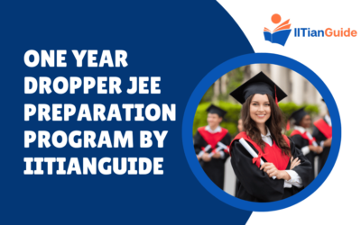 One Year Dropper JEE Preparation Program by IITianGuide