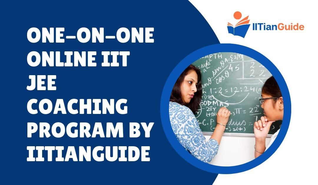 One-on-one Online IIT JEE Coaching Program by IITianGuide