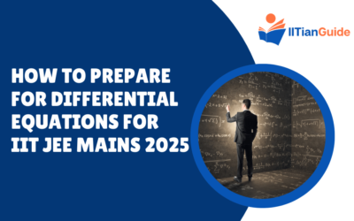 How to Prepare for Differential Equations for IIT JEE Mains 2025